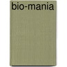 Bio-mania by Unknown