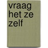 Vraag het ze zelf door Rynen