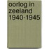 Oorlog in zeeland 1940-1945