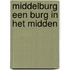 Middelburg een burg in het midden