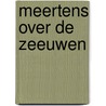 Meertens over de zeeuwen by Meertens