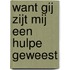 Want Gij zijt mij een hulpe geweest