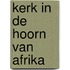 Kerk in de hoorn van Afrika