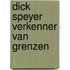 Dick Speyer verkenner van grenzen