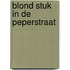 Blond stuk in de Peperstraat