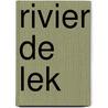 Rivier de Lek door B. Hendriksen