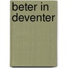 Beter in Deventer door Onbekend