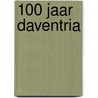 100 jaar Daventria door M. Geltink