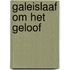 Galeislaaf om het geloof