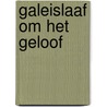 Galeislaaf om het geloof door C.D. Laros
