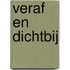 Veraf en dichtbij
