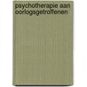 Psychotherapie aan oorlogsgetroffenen door Onbekend