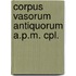 Corpus vasorum antiquorum a.p.m. cpl.