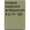 Corpus vasorum antiquorum a.p.m. cpl. by Hemelryk