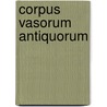 Corpus vasorum antiquorum by Mrs J.R. Green