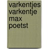 Varkentjes varkentje max poetst by Vandergraesen