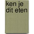 Ken je dit eten