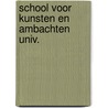 School voor kunsten en ambachten univ. door Deelstra