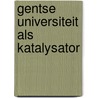 Gentse universiteit als katalysator door Reynebeau