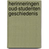 Herinneringen oud-studenten geschiedenis door Looman