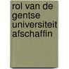 Rol van de gentse universiteit afschaffin door Soete
