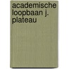 Academische loopbaan j. plateau door Simon-Meersch