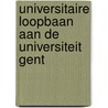 Universitaire loopbaan aan de universiteit Gent by A. Van Der Meersch