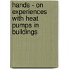 Hands - on experiences with heat pumps in buildings door Onbekend