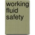 Working fluid safety