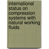 International status on compression systems with natural working fluids door Onbekend