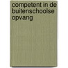 COMPETENT in de buitenschoolse opvang by Unknown