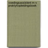 Voedingsassistent m-v praktykopleidingsboek door Onbekend