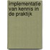 Implementatie van kennis in de praktijk