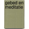Gebed en meditatie by Baha U. Llah