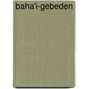 Baha'i-gebeden door Bahá'u'lláh