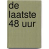 De laatste 48 uur door Luk Alloo