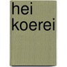 Hei Koerei door W. Lofvers