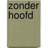 Zonder hoofd door W. Lofvers