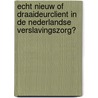 Echt nieuw of draaideurclient in de Nederlandse verslavingszorg? by M.J. Hoekstra