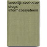 Landelijk Alcohol en Drugs Informatiesysteem door W.G.T. Kuijpers