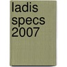 LADIS Specs 2007 by W.G.T. Kuijpers