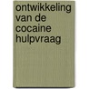 Ontwikkeling van de cocaine hulpvraag door J.L. van Vlaanderen