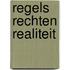 Regels rechten realiteit