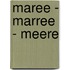 Maree - Marree - Meere