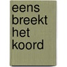 Eens breekt het koord door Eric Schneider