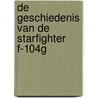 De Geschiedenis van de Starfighter F-104G door P. Heijink