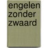 Engelen zonder zwaard