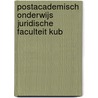 Postacademisch onderwijs juridische faculteit KUB door G.H.M. Rikken