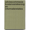 Adviescommissie kostenverrekening en informatierelaties by P.W. Tops