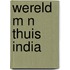 Wereld m n thuis india